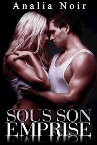 Sous Son Emprise TOME 1 - Analia Noir - E-Book