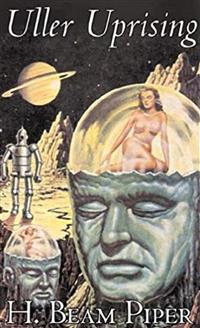 Uller Uprising - H. Beam Piper - E-Book