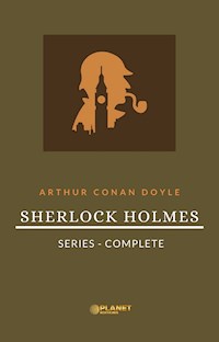 Sherlock Holmes series - complete - Arthur Conan - E-Book