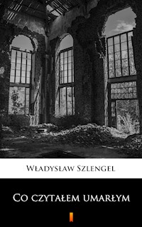 Co czytałem umarłym - Władysław Szlengel - E-Book