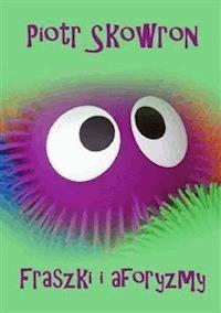 Fraszki i aforyzmy - Piotr Skowron - E-Book