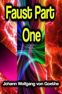 Faust: Part One - Johann Wolfgang von Goethe - E-Book