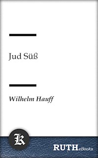 Jud Süß - Wilhelm  Hauff - E-Book