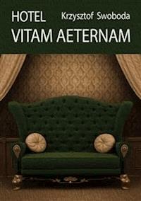 Hotel Vitam Aeternam - Krzysztof Swoboda - E-Book
