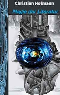 Magie der Literatur - Christian Hofmann - E-Book