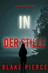 In Der Stille (Ein Faith Bold FBI-Thriller – Band 15) - Blake Pierce - E-Book