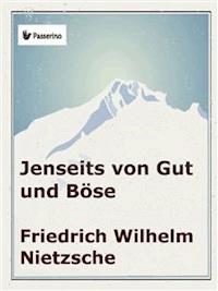 Jenseits von Gut und Böse  - Friedrich Nietzsche - E-Book