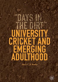 University Cricket and Emerging Adulthood - Harry C. R. Bowles - E-Book