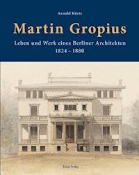 Martin Gropius - Arnold Körte - E-Book