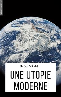 Une utopie moderne - H. G. Wells - E-Book