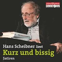 Kurz und bissig - Hans Scheibner - Hörbuch