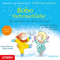 Bobo Siebenschläfer. So schön ist der Winter! Geschichten für Kleine mit KlangErlebnissen und Liedern - Markus Osterwalder - Hörbuch
