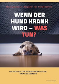 Wenn der Hund krank wird - was tun? - Lukas Eichenberger - E-Book