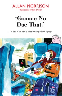 'Goannae No Dae That!' - Allan Morrison - E-Book