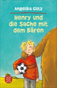 Henry und die Sache mit dem Bären - Angelika Glitz - E-Book