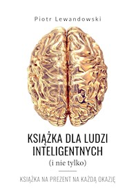 Książka dla ludzi inteligentnych (i nie tylko) - Piotr Lewandowski - E-Book