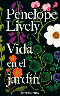 Vida en el jardín - Penelope Lively - E-Book