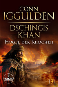 Dschingis Khan – Hügel der Knochen - Conn Iggulden - E-Book