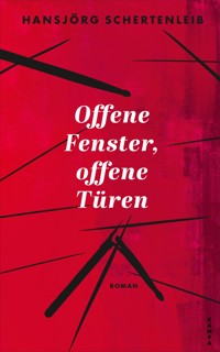 Offene Fenster, offene Türen - Hansjörg Schertenleib - E-Book