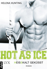 Hot as Ice - Heißkalt geküsst - Helena Hunting - E-Book