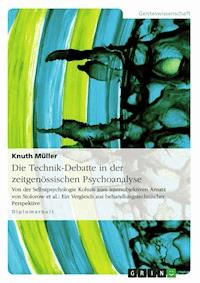 Die Technik-Debatte in der zeitgenössischen Psychoanalyse - Knuth Müller - E-Book