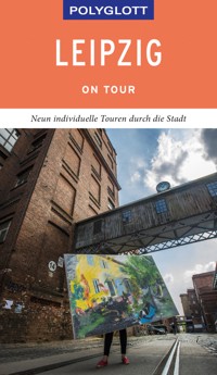 POLYGLOTT on tour Reiseführer Leipzig - Daniela Schetar - E-Book