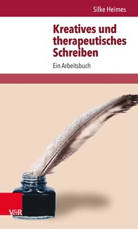 Kreatives und therapeutisches Schreiben - Silke Heimes - E-Book