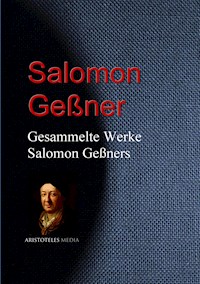 Gesammelte Werke Salomon Geßners - Salomon Gessner - E-Book