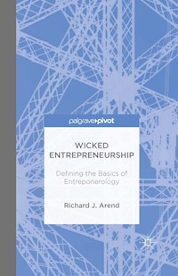 Wicked Entrepreneurship: Defining the Basics of Entreponerology - Richard J. Arend - E-Book