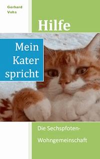Hilfe, mein Kater spricht - Gerhard Vohs - E-Book
