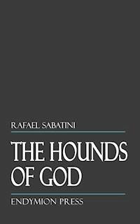 The Hounds of God - Sabatini Rafael - E-Book
