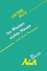 Im Westen nichts Neues von Erich Maria Remarque (Lektürehilfe) - Elena Pinaud - E-Book