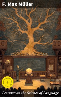 Lectures on the Science of Language - F. Max Muller - E-Book