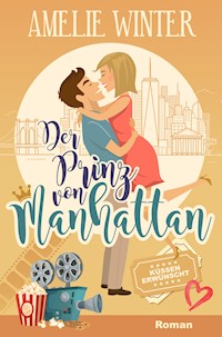 Der Prinz von Manhattan - Küssen erwünscht! - Amelie Winter - E-Book
