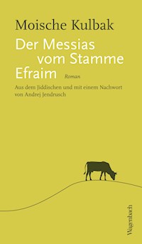Der Messias vom Stamme Efraim - Moische Kulbak - E-Book
