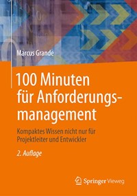 100 Minuten für Anforderungsmanagement - Marcus Grande - E-Book