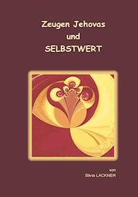 Zeugen Jehovas und Selbstwert - Silvia Lackner - E-Book
