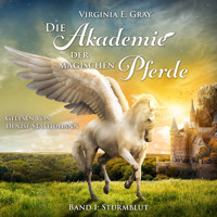 Die Akademie der magischen Pferde - Virginia E. Gray - Hörbuch