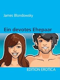 Ein devotes Ehepaar - James Blondowsky - E-Book
