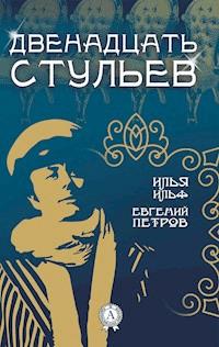Двенадцать стульев - Илья Ильф - E-Book