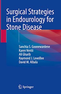 Surgical Strategies in Endourology for Stone Disease - Sanchia S. Goonewardene - E-Book