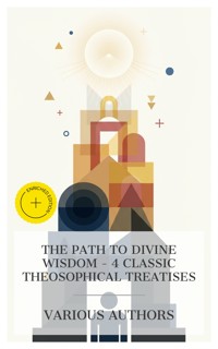 The Path to Divine Wisdom - 4 Classic Theosophical Treatises - Mabel Collins - E-Book
