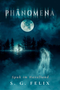 Phänomena - S. G. Felix - E-Book