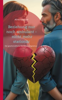 Beziehung nur noch ambulant - nicht mehr stationär - Aline Vauclair - E-Book