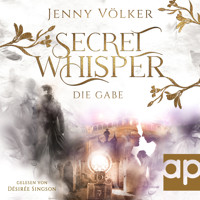 Secret Whisper - Die Gabe - Jenny Völker - Hörbuch