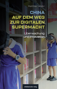 China auf dem Weg zur digitalen Supermacht - Matthias Sander - E-Book