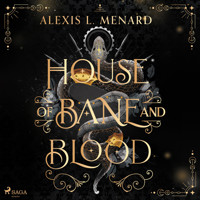 House of Bane and Blood - Alexis L. Menard - Hörbuch