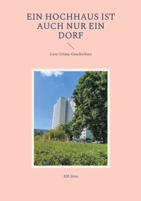 Ein Hochhaus ist auch nur ein Dorf - Elfi Sinn - E-Book
