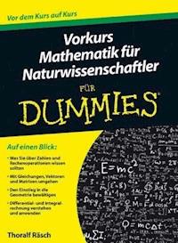 Vorkurs Mathematik für Naturwissenschaftler für Dummies - Thoralf Räsch - E-Book