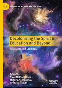 Decolonizing the Spirit in Education and Beyond - - E-Book